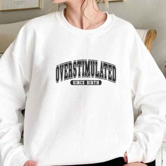 Overstimulated Since Birth Pink Long Sleeve Crewneck Unisex Sweatshirt - Picture 3 of 7